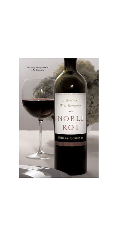 Noble Rot: A Bordeaux Wine Revolution (Paperback)